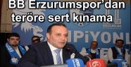 BB Erzurumspor'dan teröre sert kınama