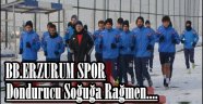 BB.ERZURUMSPOR Dondurucu Soğuğa Rağmen