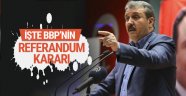 BBP referandum kararını açıkladı