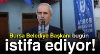 Bursa Büyükşehir Belediye Başkanı Recep Altepe bugün istifa ediyor