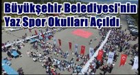 Büyükşehir Belediyesi'nin Yaz Spor Okulları Açıldı