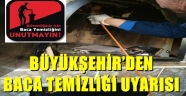 BÜYÜKŞEHİR'DEN BACA TEMİZLİĞİ UYARISI