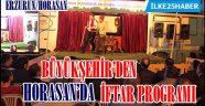 BÜYÜKŞEHİR'DEN HORASAN'DA İFTAR PROGRAMI