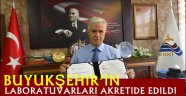 BÜYÜKŞEHİR'İN LABORATUVARLARI AKRETİDE EDİLDİ