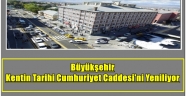 Büyükşehir Kentin Tarihi Cumhuriyet Caddesi'ni Yeniliyor