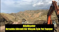 Büyükşehir Kırsalda Güvenli Bir Ulaşım İçin Yol Yapıyor