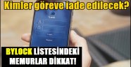 Bylock listesindeki memurlar dikkat!