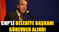 Chp'li Belediye Başkanı Görevden Alındı