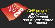 CHP'ye şok! Anayasa Mahkemesi suç duyurusunda bulunacak