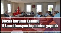 Çocuk koruma kanunu il koordinasyon toplantısı yapıldı