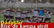 Dadaşlar, Rize'de kampa girdi