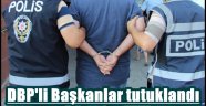 DBP'li Başkanlar tutuklandı