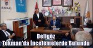 Deligöz Tekman'da İncelemelerde Bulundu