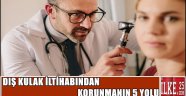 DIŞ KULAK İLTİHABINDAN KORUNMANIN 5 YOLU