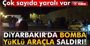 Diyarbakır'da bomba yüklü araçla saldırı