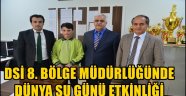 DSİ 8. BÖLGE MÜDÜRLÜĞÜNDE DÜNYA SU GÜNÜ ETKİNLİĞİ