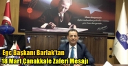 Egc Başkanı Barlak'tan 18 Mart Çanakkale Zaferi Mesajı