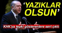 Erdoğan'dan KHK'yı eleştirenlere sert cevap