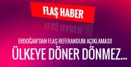 Erdoğan'dan referandum açıklaması! Ülkeye döner dönmez...