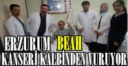 Erzurum BEAH Kanseri Kalbinden Vuruyor