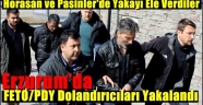 Erzurum'da FETÖ/PDY Dolandırıcıları Yakalandı