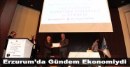 Erzurum'da Gündem Ekonomiydi