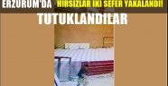 Erzurum'da önce güvenlik kamerasına sonra polise yakalanan hırsızlık zanlısı 2 kişi tutuklandı