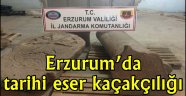 Erzurum'da tarihi eser kaçakçılığı