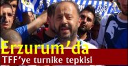 Erzurum'da TFF'ye turnike tepkisi