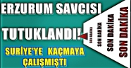 Erzurum Savcısı Tutuklandı!!