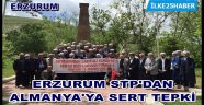 ERZURUM SİVİL TOPLUM PLATFORMU'NDAN ALMANYA'YA SERT TEPKİ