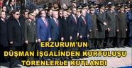 ERZURUM'UN DÜŞMAN İŞGALİNDEN KURTULUŞUNUN 99. YILDÖNÜMÜ