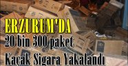 Erzurum'da 20 bin 300 paket  Kaçak Sigara Yakalandı