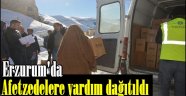 Erzurum'da Afetzedelere yardım dağıtıldı