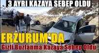 Erzurum'da Gizli Buzlanma Kazaya Sebep Oldu