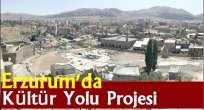 Erzurum'da Kültür Yolu Projesi
