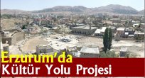 Erzurum'da Kültür Yolu Projesi