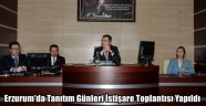 Erzurum'da Tanıtım Günleri İstişare Toplantısı Yapıldı