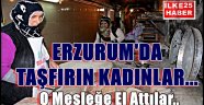 Erzurum'da Taş Fırın Kadınlar....