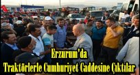 Erzurum'da Traktörlerle Cumhuriyet Caddesine Çıktılar