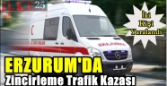 Erzurum'da Zincirleme Trafik Kazası
