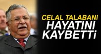 Eski Irak Cumhurbaşkanı Talabani hayatını kaybetti