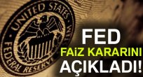 Fed 'faiz' kararını açıkladı