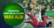 Fenerbahçe Yaralı!