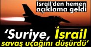 Flaş iddia: Suriye İsrail'in savaş uçağını düşürdü..