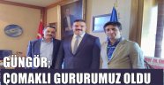 GÜNGÖR; ÇOMAKLI GURURUMUZ OLDU