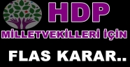 Hdp Milletvekilleri İçin Flas Karar!!