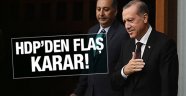 HDP'den flaş Cumhurbaşkanı kararı!