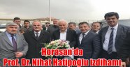 Horasan'da Prof. Dr. Nihat Hatipoğlu izdihamı