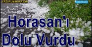 Horasan'ı Dolu Vurdu